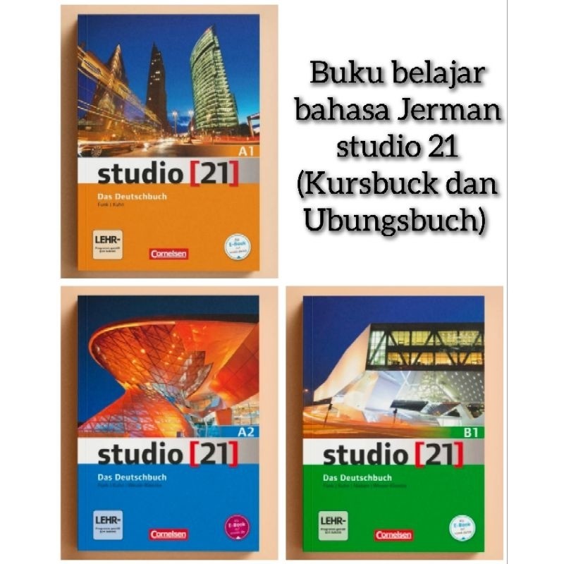 BUKU BELAJAR BAHASA JERMAN STUDIO 21 : A1, A2, B1, KURSBUCK & UBUNGSBUCH