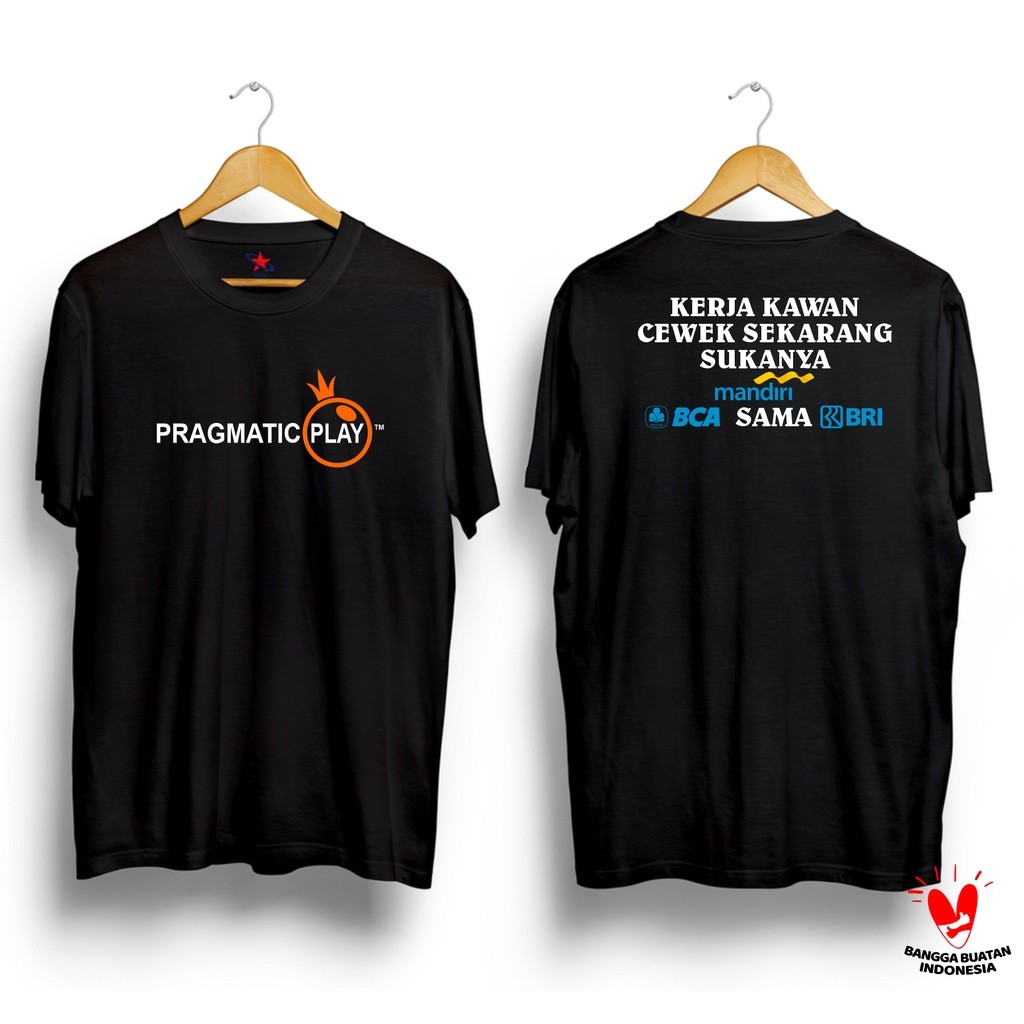 kaos Distro PragmaticPlay Kerja kawan / Tshirt Pragmatic Play Kerja