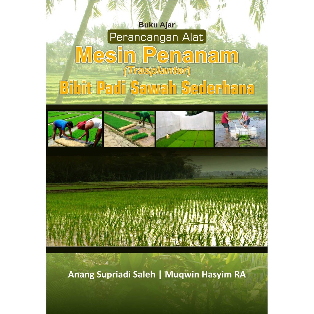 EM Buku Pertanian : Ajar Perancangan Alat Mesin Penanam Trasplanter Bibit Padi Sawah Sederhana DPE
