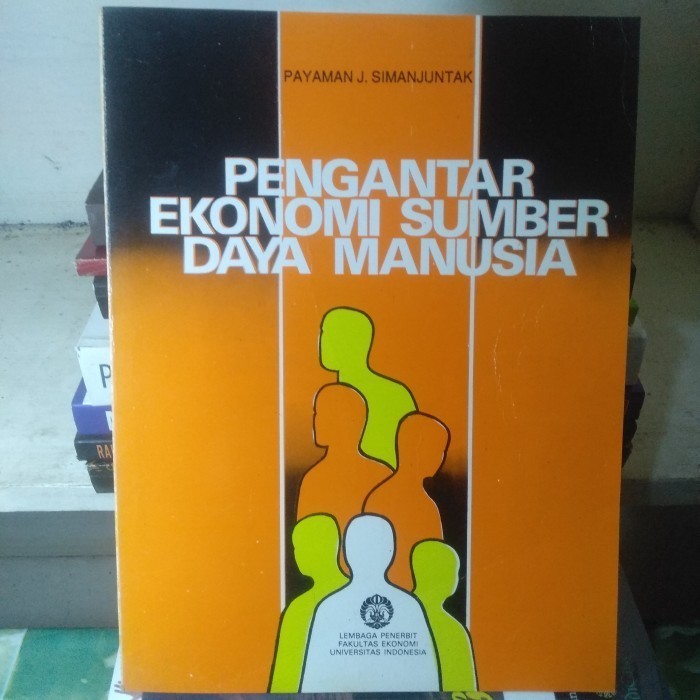 Buku Pengantar Ekonomi Sumber Daya Manusia - Payaman J simanjuntak