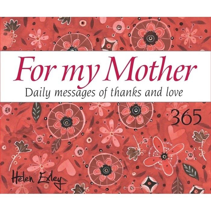 365 For My Mother: Daily messages of thanks and love (365 Great Days) Spiral-bound by Helen Exley (A