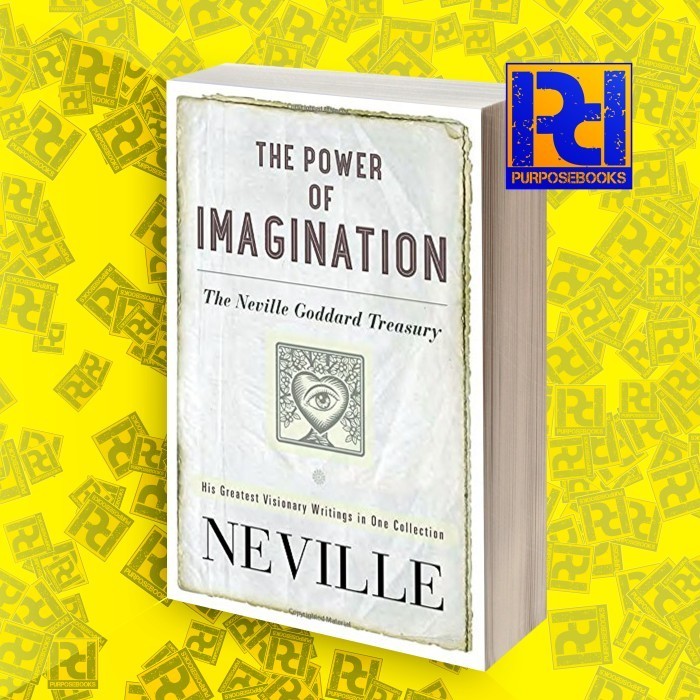 The Power of Imagination: The Neville Goddard Treasury Neville