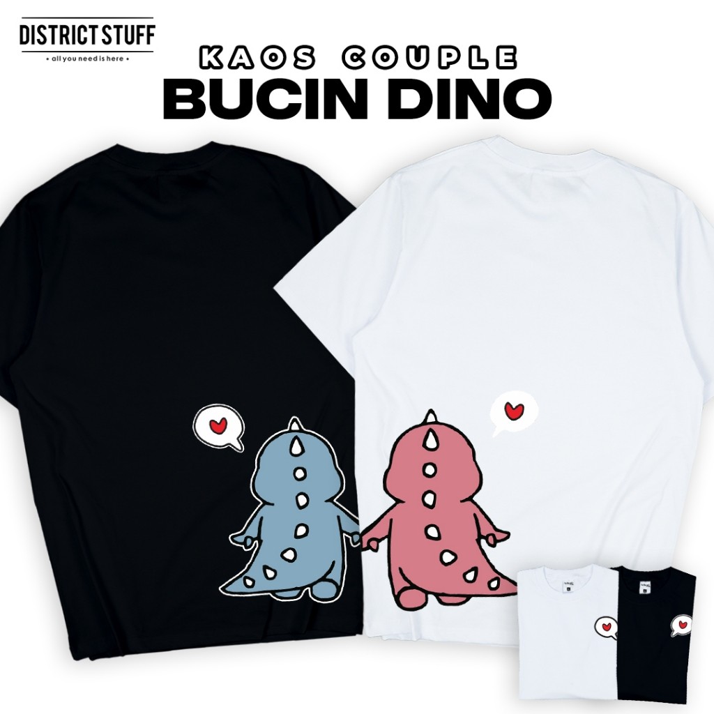 Districtstuff Kaos Couple Bucin Dino Pria Wanita Baju Couple Pasangan