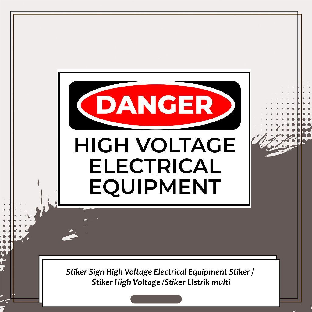 

Stiker Sign High Voltage Electrical Equipment Stiker / Stiker High Voltage /Stiker LIstrik multi