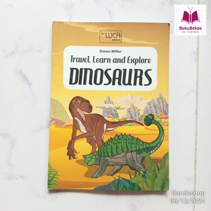 Travel, Learn and Explore Dinosaurs - By Simon Miller - Buku Bahasa Inggris Dinosaurus - BUKUGRAFI