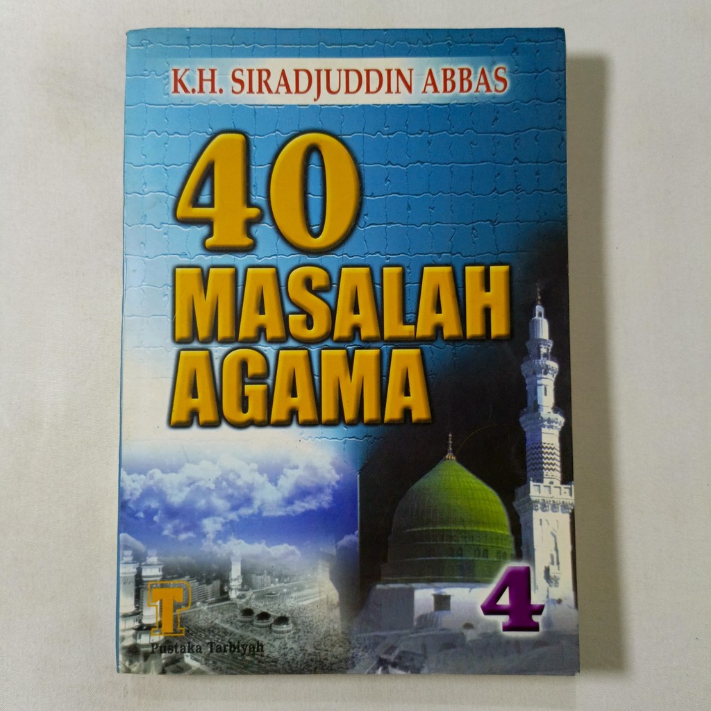 Buku 40 Masalah Agama Jilid 4 - K. H. Siradjuddin Abbas