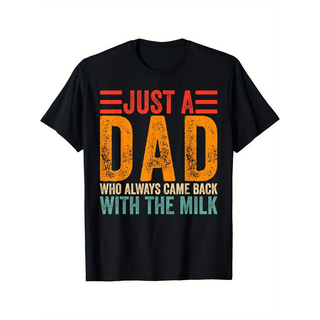 Just A Dad Who Always Came Back with The Milk T-Shirt - 100% Cotton Men's Casual Crew Neck Tee, Blac