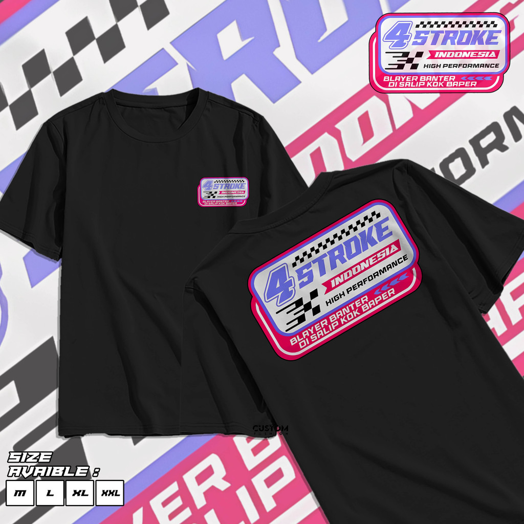 Kaos 4 Stroke Indonesia Blayer Banter Disalip Baper Baju Distro Racing 4 Tak Four Stroke 4Stroke