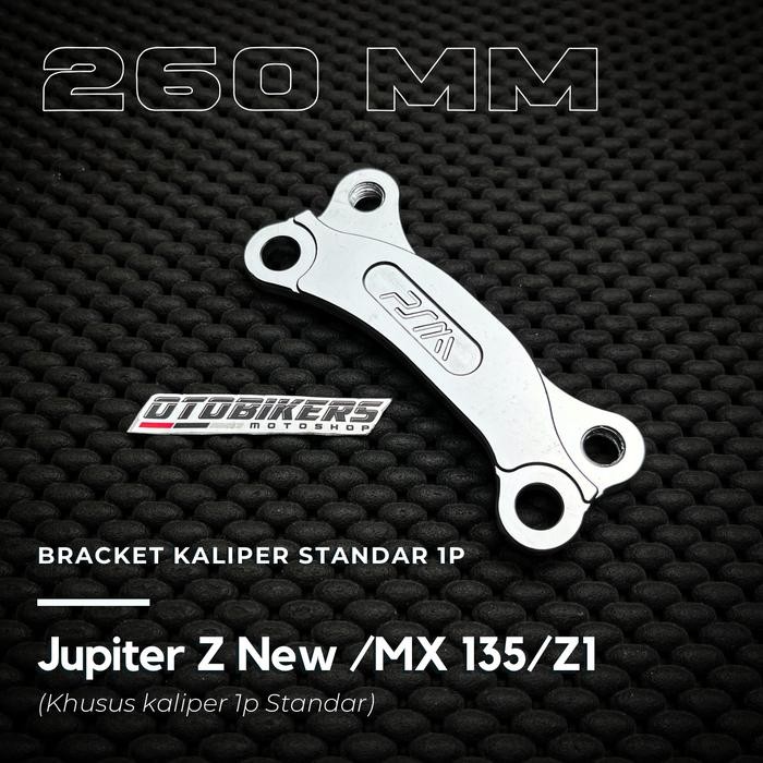 BRACKET KALIPER 260 mm JUPITER FIZR Z NEW MIO Z1 ZR MX 135 cakram