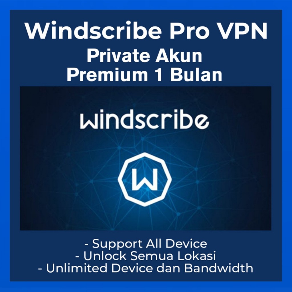 Windscribe Pro VPN Premium 1 Bulan Private