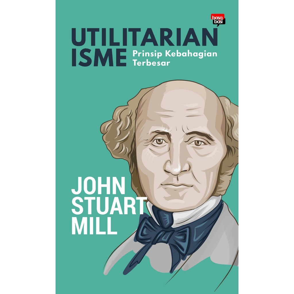 Buku Utilitarianisme - John Stuart Mill - Basabasi