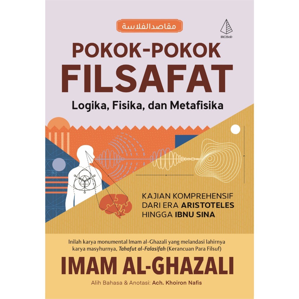 Pokok-Pokok Filsafat: Logika, Fisika, dan Metafisika - Imam al-Ghazali SC