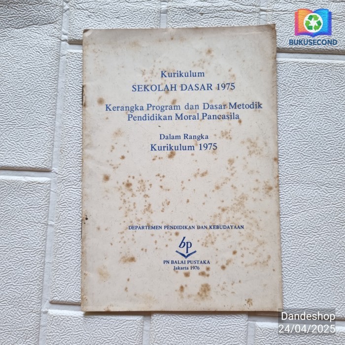 Buku Kurikulum Sekolah Dasar Kerangka Program dan Dasar Metodik Pendidikan Moral Pancasila Dalam Ran