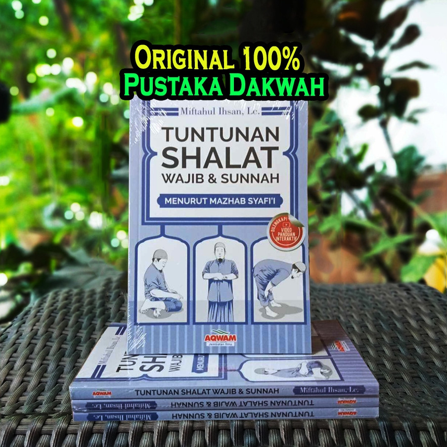 

Tuntunan Shalat Wajib Dan Sunnah Mazhab Syafii Miftahul Ihsan Dilengkapi Video Panduan Interaktif - Aqwam