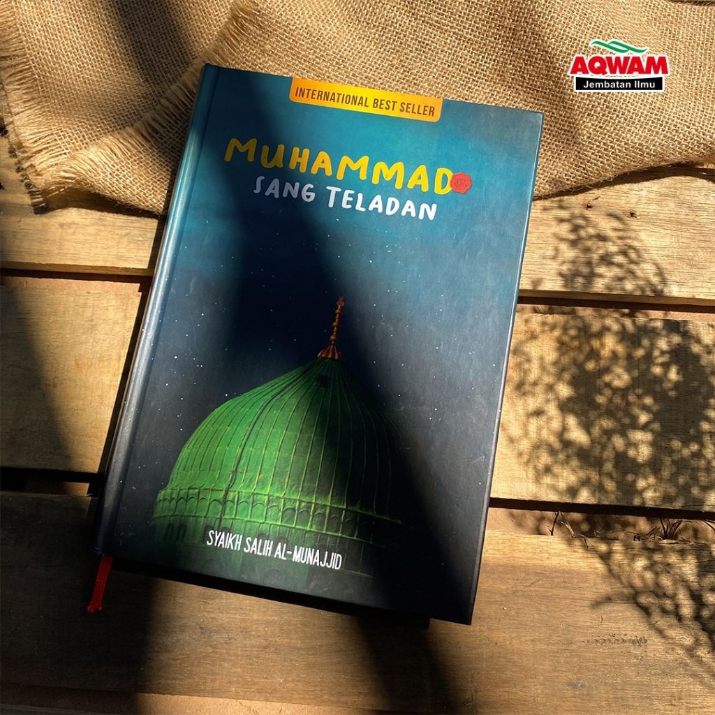 Muhammad Sang Teladan Seni Interaksi Rasulullah Nabi Muhammad - Aqwam -