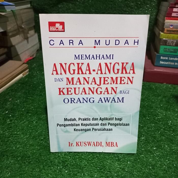 Buku Memahami Angka Angka dan Manajemen Keuangan bagi orang awam