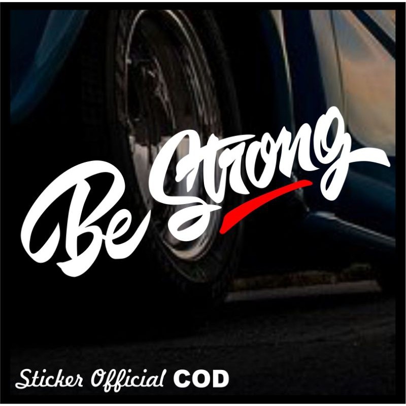 

STICKER BE STRONG, CUTTING STICKER TIMBUL