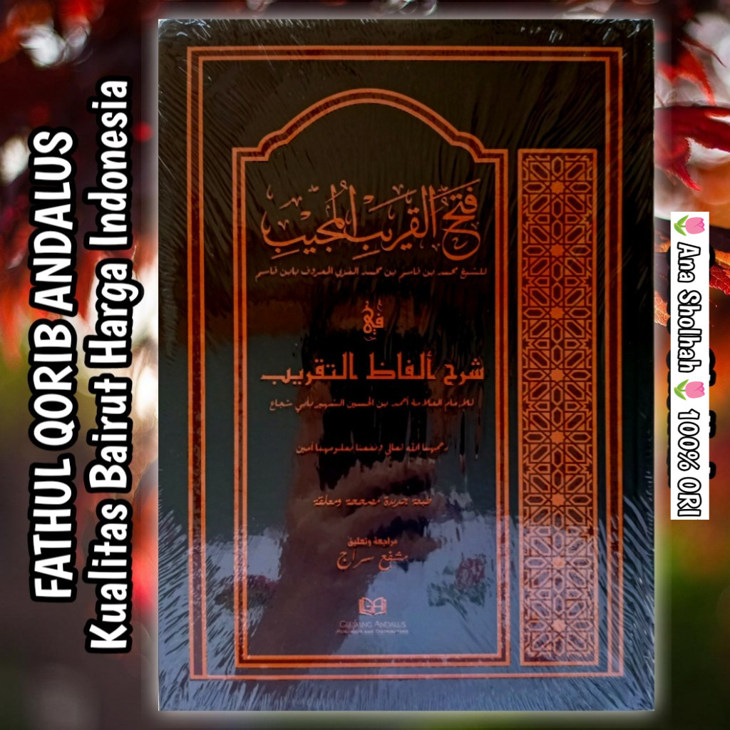 NEW  Fathul Qorib Qarib Gerbang Andalus Syarah Ghoyatut Taqrib, Kitab Kuning Setara Bairut, FIQIH