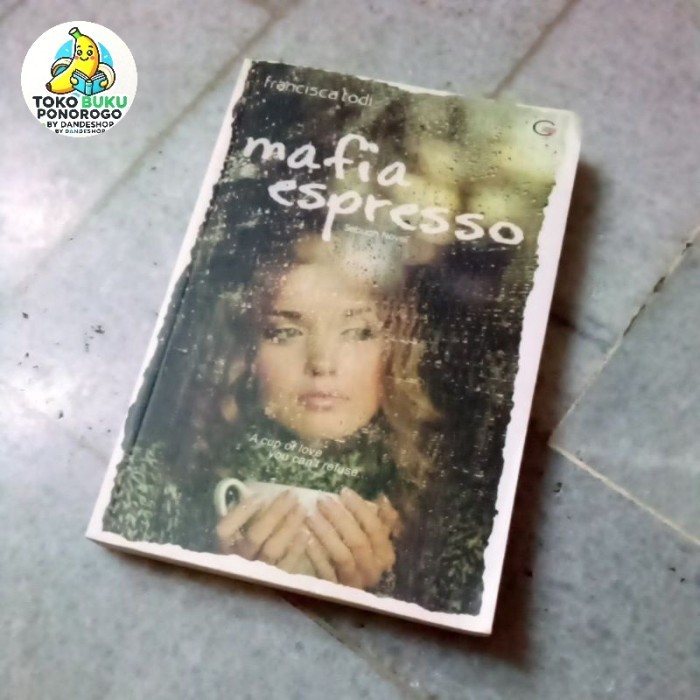 Mafia Espresso - Novel by Francisca Todi - NOVEL BARU STOK LAMA