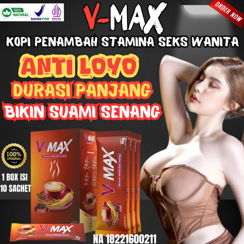 

Kopi V-max Minuman Penambah Gairah Energi dan Kekuatan untuk Wanita Original BPOM