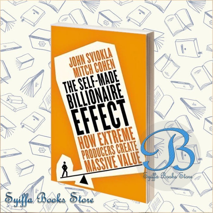 The Self-made Billionaire Effect: How Extreme Producers Create Massive