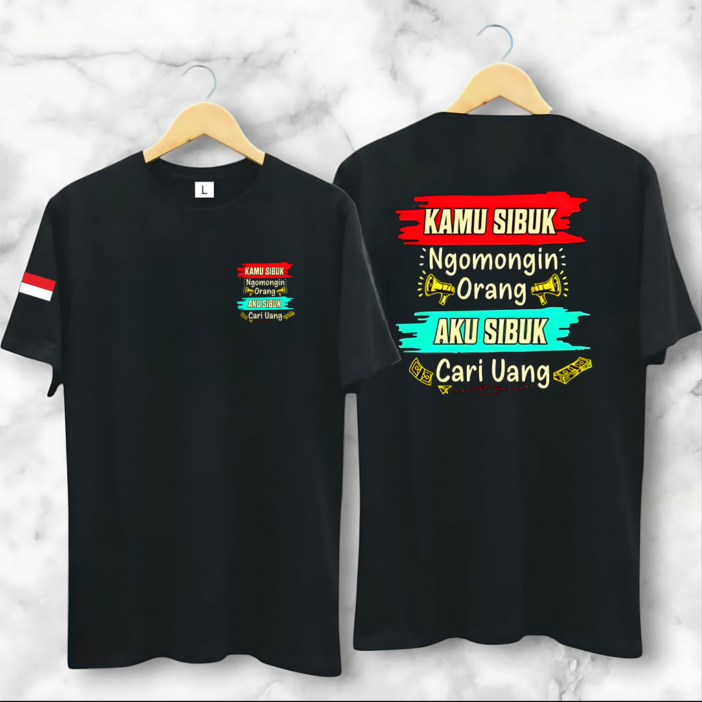 KaosTerviral Kaos Dtf kamu sibuk ngomong orang aku sibuk cari uang Kaos Murah  Kaos Putih Hitam baju