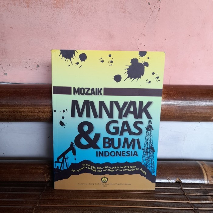 Ori Buku Mozaik Minyak & Gas Bumi Indonesia MIGAS FULL COLOUR Tim Tuju