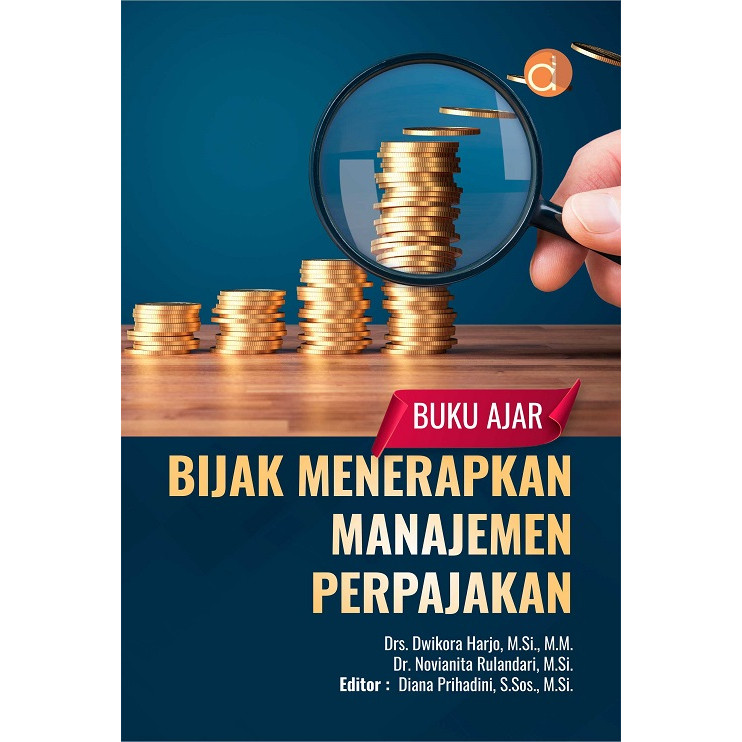 Buku Ajar Bijak Menerapkan Manajemen Perpajakan - Original - Deepublish