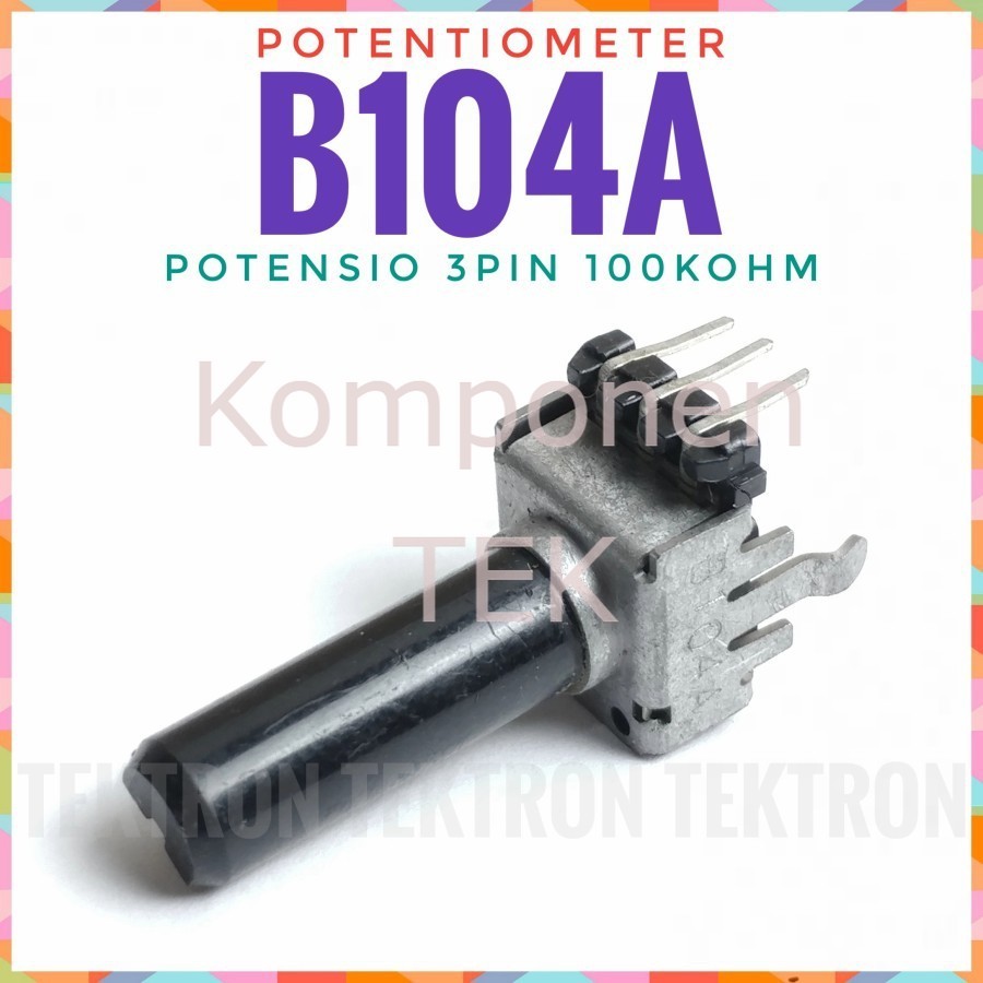 Potentiometer B104A 100Kohm 3 pin mono 100K Potensio Potentio B100K