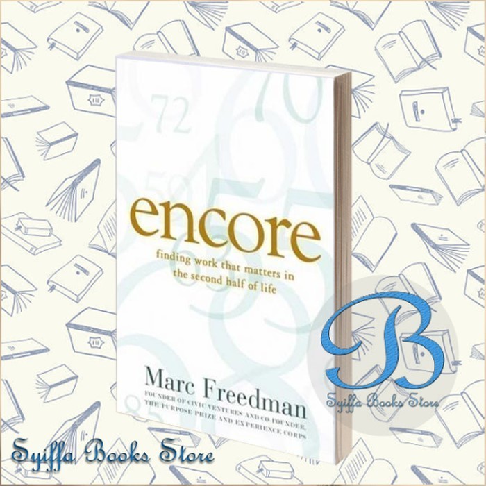 Encore: Finding Work that Matters in the Second Half of Life Marc Free