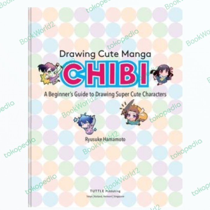 Buku Drawing Cute Manga Chibi : A Beginner's Guide
