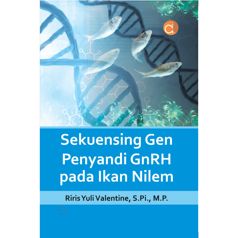 EM Buku Pertanian : Sekuensing Gen Penyandi GnRH Pada Ikan Nilem (BW) DPE