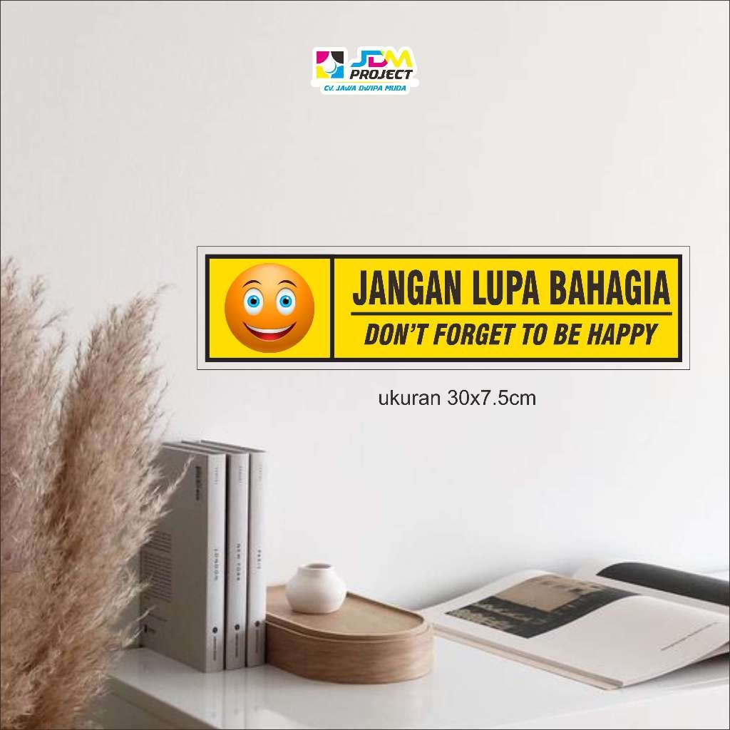 

Cetak Kilat - STICKER PERINGATAN JANGAN LUPA BAHAGIA PREMIUM MODE PROJECT