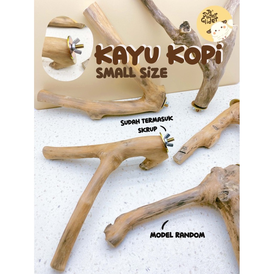 Kayu Kopi Size Kecil, Untuk Kandang Sugar Glider, Burung & Other