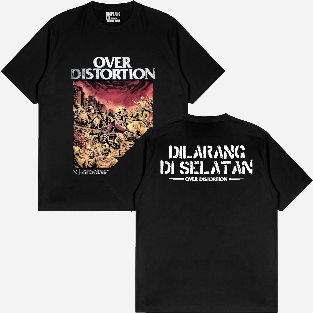 BAND OVER DISTORTION KAOS BAND OVER DISTORTION - DILARANG DI SELATAN | KAOS DISTRO MUSIK KATUN DISTO