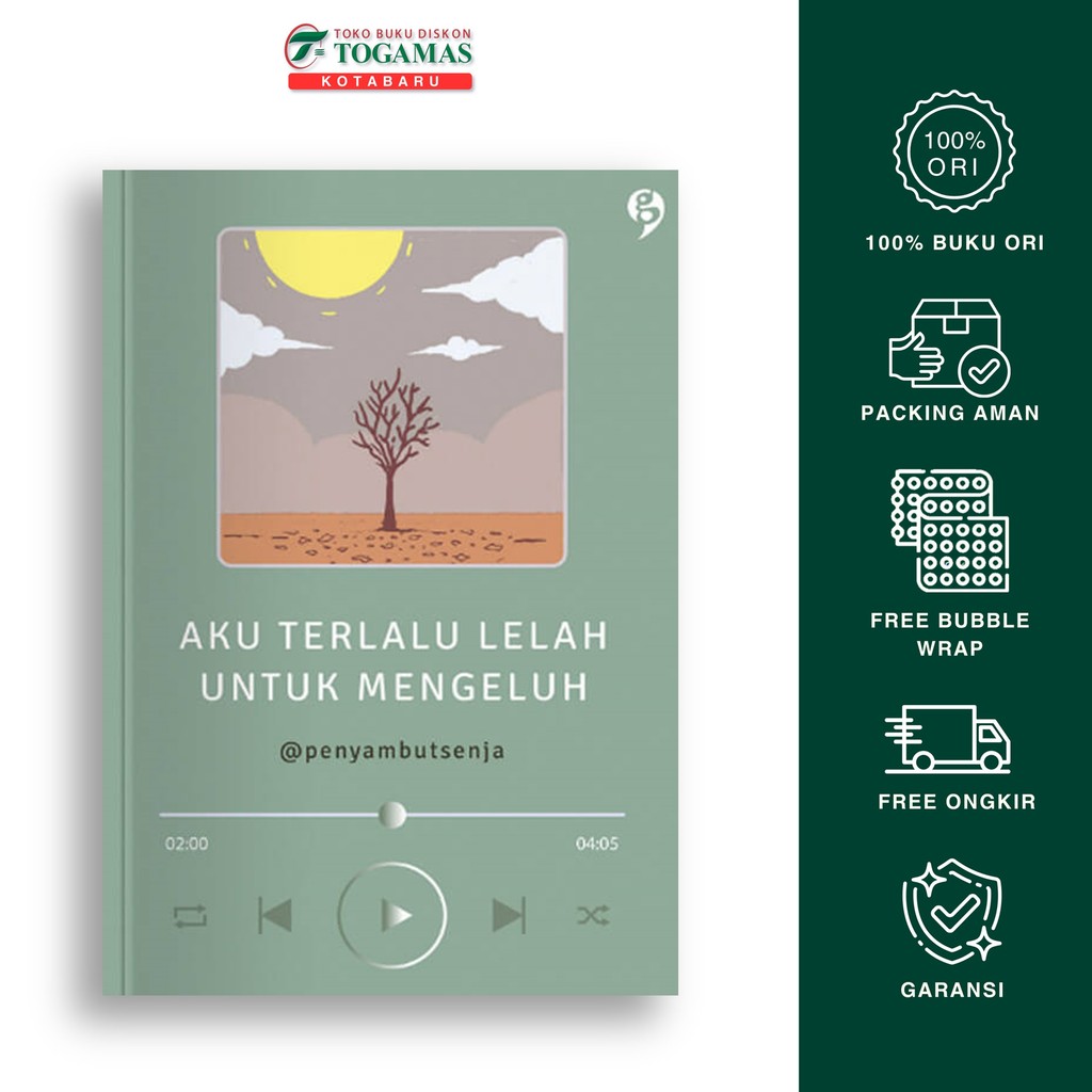 Aku Terlalu Lelah Untuk Mengeluh - @Penyambutsenja - Gagas Media
