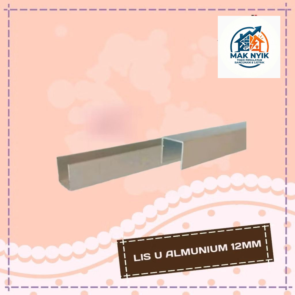 MAKNYIK STORE List Aluminium / Lis Almunium U 1.2 Cm 12mm Panjang 6 Meter