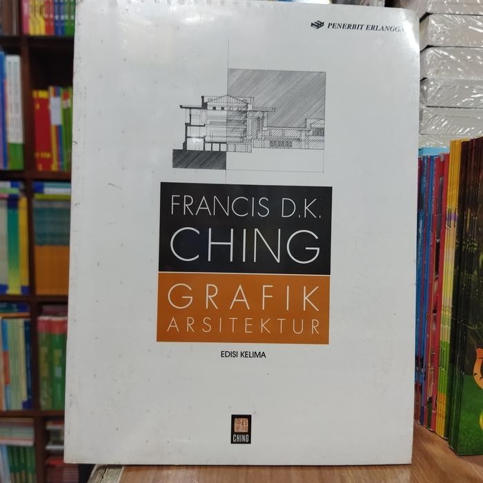 BUKU GRAFIK ARSITEKTUR PRANCIS DK CHING ( BUKU ORIGINAL )