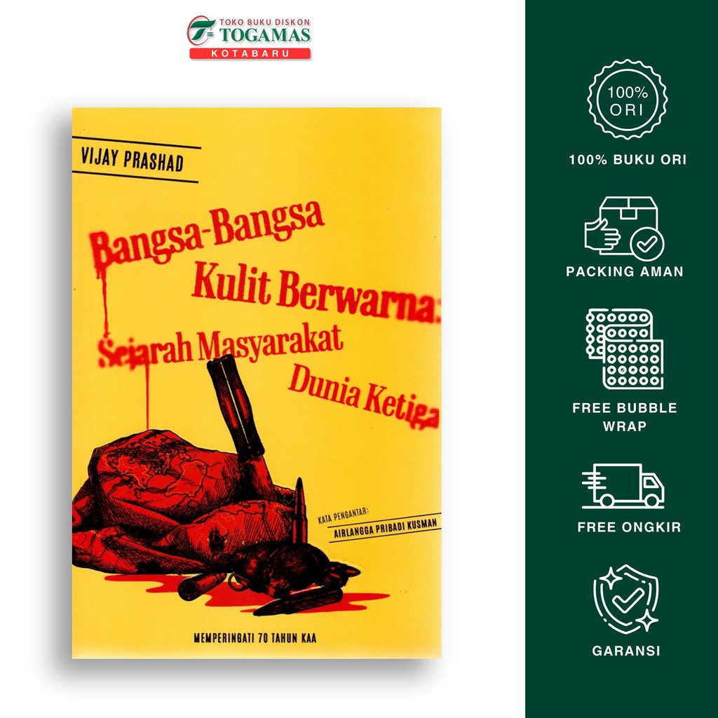 Bangsa-Bangsa Kulit Berwarna: Sejarah Masyarakat Dunia Ketiga - Vijay Prashad - Gdn