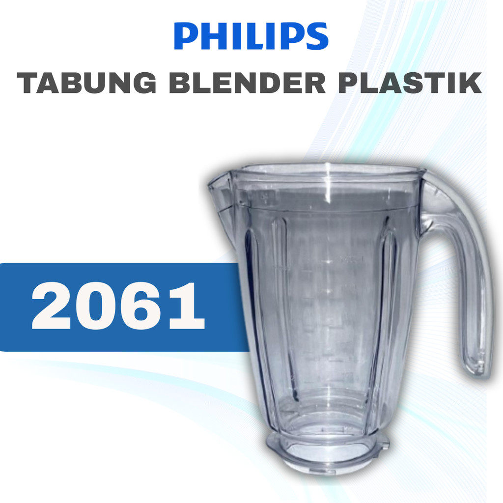 TABUNG BLENDER PHILIPS PLASTIK 2061 / Tabung Blender Philips / Gelas Blender Food Grade