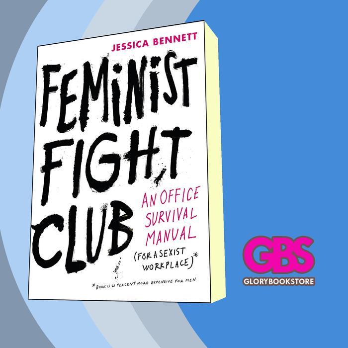 Buku Feminist Fight Club: An Office Survival Manual (For a Sexist Workplace