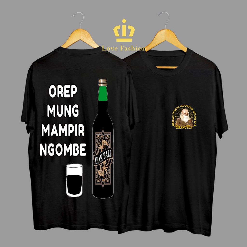 Kaos Tshirt Baju Distro Pria Arak Bali Orang Tua Orep Mung Mampir Ngombe Premium Terbaru