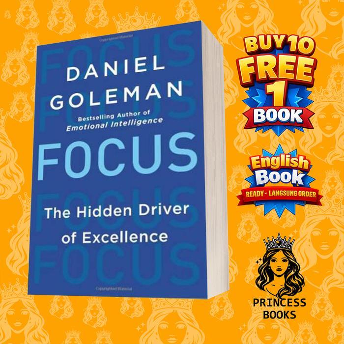 Focus: The Hidden Driver of Excellence by Daniel Goleman