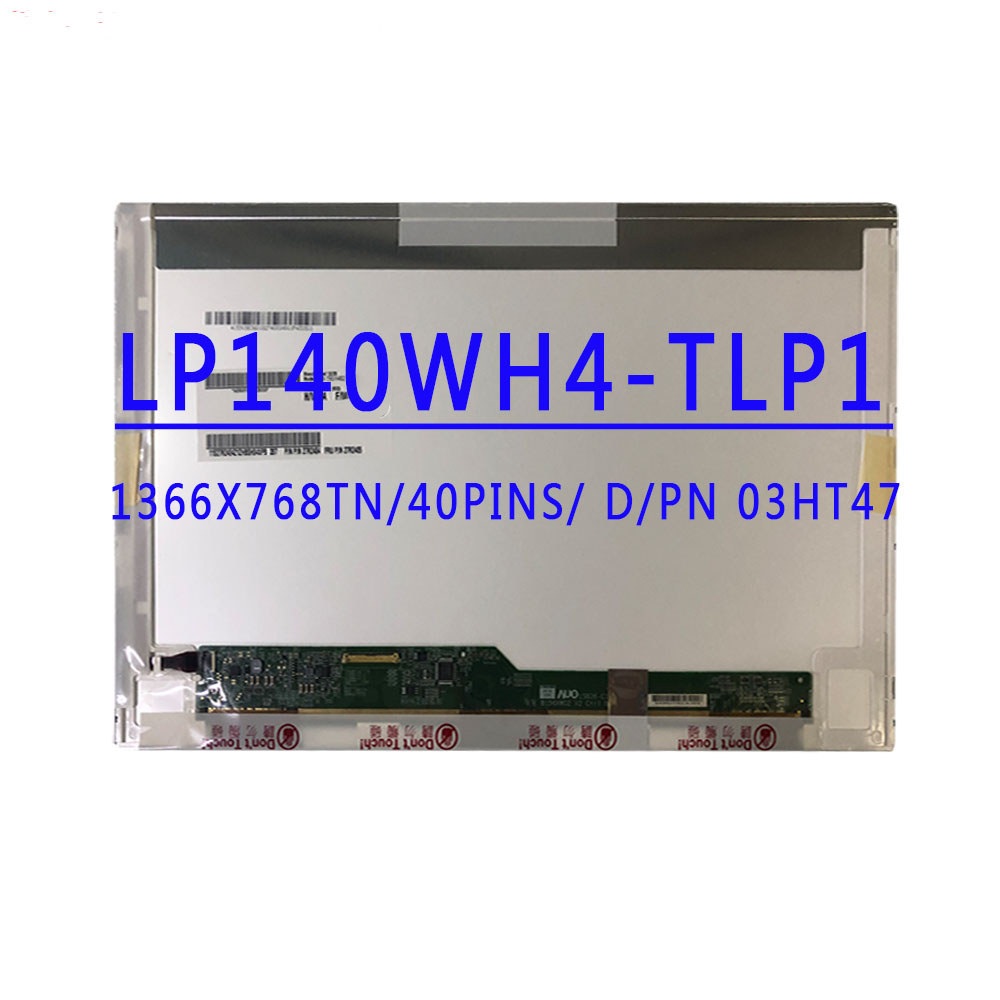 DP/N 03HT47 LP140WH4-TLP1 B140XW01 V.8 LTN140AT16 HB140WX1-100 M140NWR2 R1 N140BGE-L21 14.0 inch 136