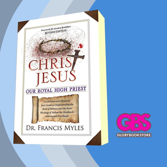 Buku CHRIST JESUS OUR ROYAL HIGH PRIEST