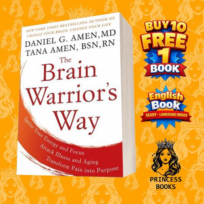 The Brain Warrior's Way: Ignite Your Energy and Focus, Attack Illness