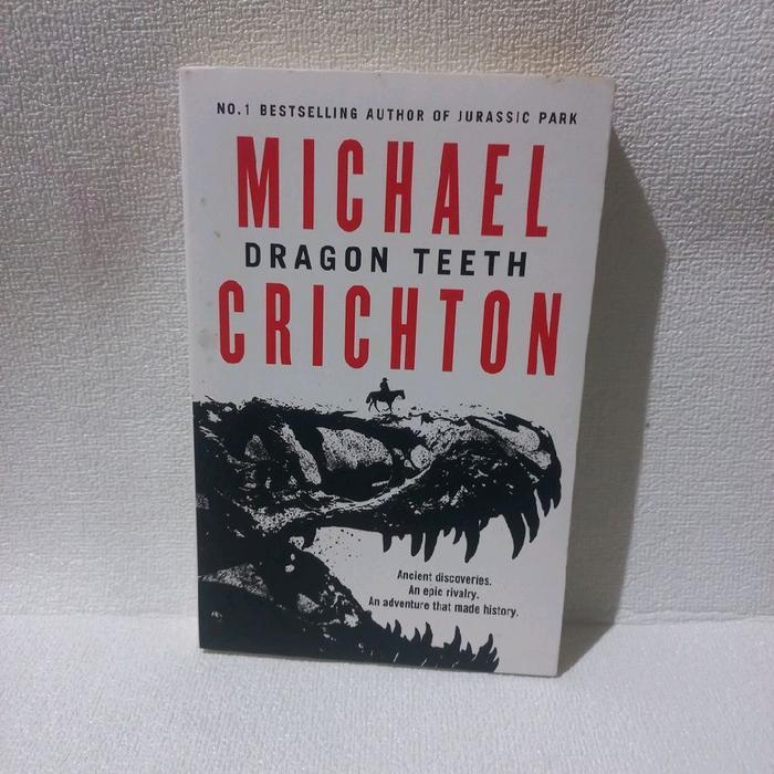 Michael Crichton Buku Dragon Teeth Novel Bestseller Dari Penulis Jurassic Park