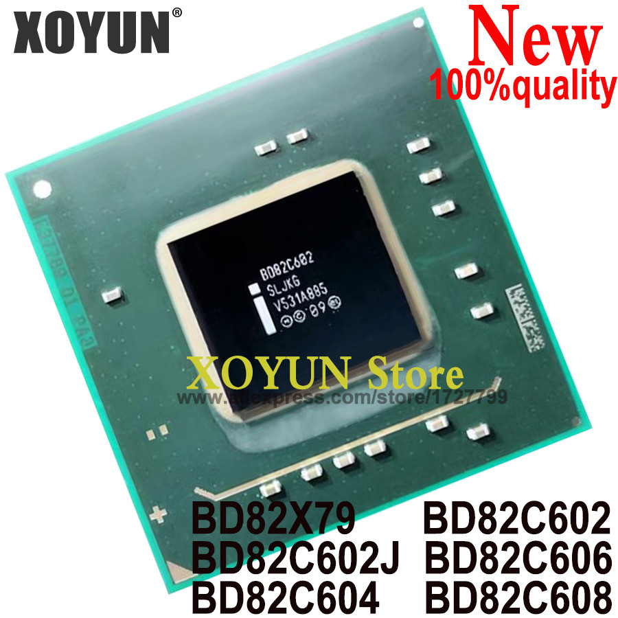100% New BD82X79 SLJN7 SLJHW BD82C602 SLJKG BD82C602J SLJNG BD82C604 SLJKJ BD82C606 SLJKH BD82C608 S