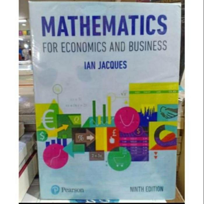 MATHEMATICS FOR ECONOMICS AND BUSNIESS (Ninth Edition)