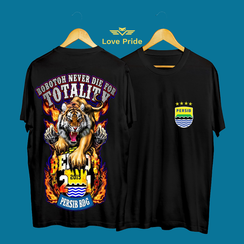 Kaos Tshirt Baju Distro Bobotoh Never Die For TOTALITY Persib BDG 2015 Premium Terbaru